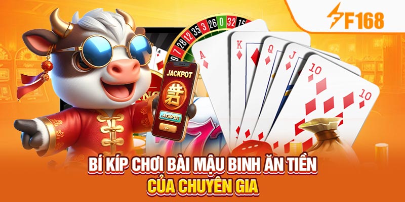 F168 Bật Mí Mẹo Thắng Lớn Khi Chơi Mậu Binh Đổi Thưởng 5 Bí kíp chơi bài mậu binh ăn tiền của chuyên gia
